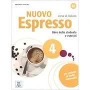 Nuovo Espresso 4 (libro   CD audio)/Expres nou 4 (carte   CD audio). Curs de italiana B2. Carte si exercitii pentru elevi de Irene Dei