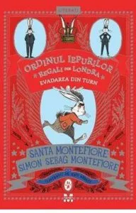 Ordinul iepurilor regali din Londra. Evadarea din turn de Santa Montefiore