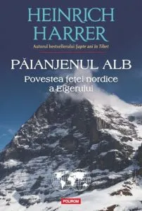 Paianjenul alb. Povestea fetei nordice a Eigerului de Heinrich Harrer