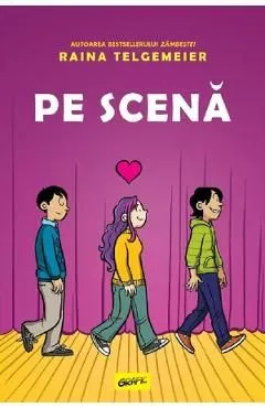 Pe scena de Raina Telgemeier