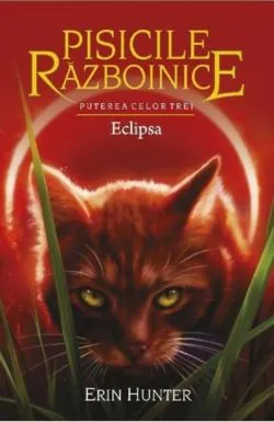 Pisicile razboinice Vol. 16: Puterea celor trei. Eclipsa de Erin Hunter