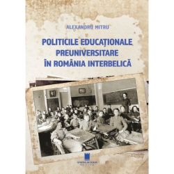 Politicile educationale preuniversitare in Romania interbelica