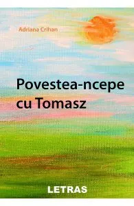 Povestea-ncepe cu Tomasz de Adriana Crihan