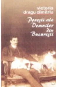 Povesti ale domnilor din Bucuresti de Victoria Dragu Dimitriu