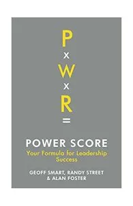 Power Score: Your Formula for Leadership Success de Alan Dean Foster