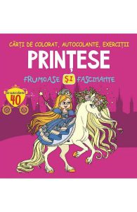 Printese frumoase si fascinante. Carti de colorat, autocolante, exercitii