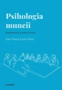 Psihologia muncii (Vol. 22) de Jose Maria Leon Perez