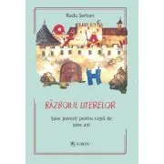 Razboiul literelor. 6 povesti pentru copii de 6 ani de Radu Serban