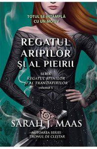 Regatul aripilor si al pieirii. Seria Regatul spinilor si al trandafirilor. Vol.3
