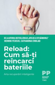 Reload: cum sa-ti reincarci bateriile. Arta recuperarii inteligente.