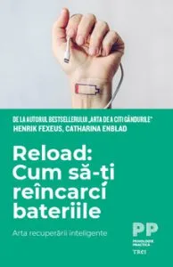 Reload: cum sa-ti reincarci bateriile. Arta recuperarii inteligente. de Henrik Fexeus