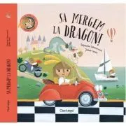 Sa mergem la dragon! de Stepanka Sekaninova