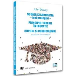 Scoala si societatea – trei prelegeri de John Dewey