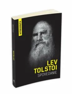 Spovedanie - Cautand sensul vietii (Autobiografia) de Lev Tolstoi