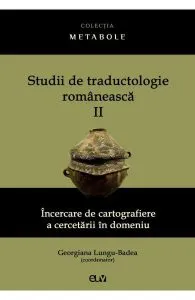 Studii de traductologie romaneasca Vol.2 de Georgiana Lungu-Badea