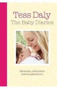 The Baby Diaries: Memories, Milestones and Misadventures de Tess Daly