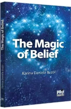 The Magic of Belief de Karina Daniela Buzoi