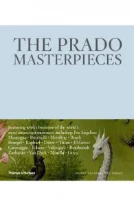 The Prado Masterpieces: Featuring works from one of the world's most important museums