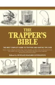 The Trapper's Bible de Eustace Hazard Livingston