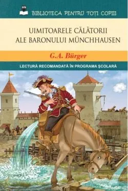 Uimitoarele călătorii ale baronului Münchhausen de Gottfried August Buerger
