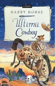 Ultimii cowboy de Harry Horse