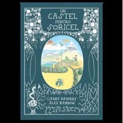 Un castel pentru Soricel de Gabby Dawnay