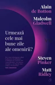 Urmeaza cele mai bune zile ale omenirii? de Malcolm Gladwell