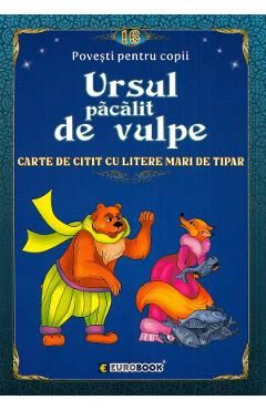 Ursul pacalit de vulpe. Carte de citit cu litere mari de tipar