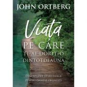 Viata pe care ti-ai dorit-o dintotdeauna. Editia 2