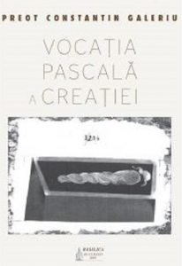 Vocea pascala a Creatiei - Inviere si transfigurare