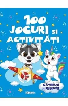 100 Jocuri si activitati de Autor Anonim