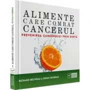Alimente care combat cancerul (Richard Beliveau) de Richard Beliveau