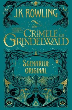 Animale fantastice Vol. 2: Crimele lui Grindelwald de J.K. Rowling