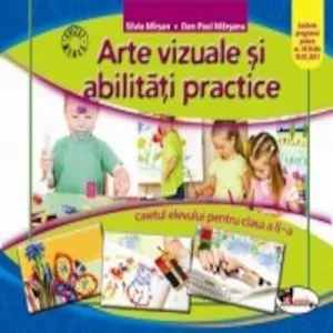 Arte vizuale si abilitati practice. Caietul elevului pentru clasa a II-a. Ed.2016 de Dan-Paul Marsanu