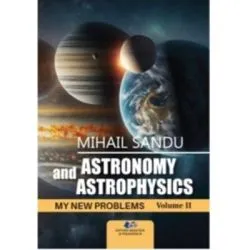 Astronomy and astrophysics. My new problems (volume 2) de Mihail Sandu