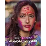 Atlasul frumusetii de Mihaela Noroc