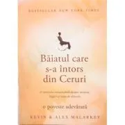 Baiatul care s-a intors din Ceruri de Kevin Malarkey