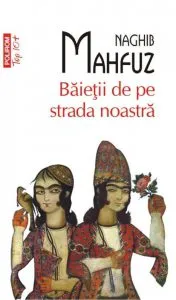 Baietii de pe strada noastra de Naghib Mahfuz