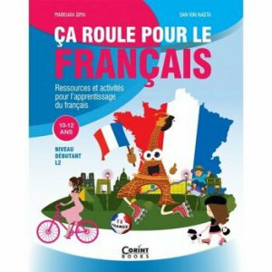 Ca roule pour le francais - Activitati pentru invatarea limbii franceze - 10-12 ani