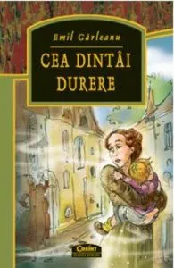 Cea dintai durere ed.2015 de Emil Garleanu
