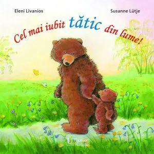 Cel mai iubit tătic din lume! de Eleni Livanios