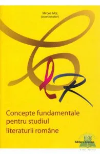 Concepte fundamentale pentru studiul literaturii romane de Mircea Mot