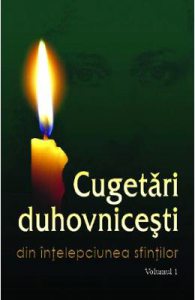 Cugetari duhovnicesti Vol.1: Din intelepciunea sfintilor