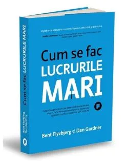 Cum se fac lucrurile mari de Bent Flyvbjerg