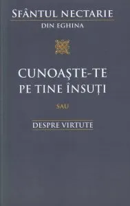 Cunoaste-te pe tine insuti sau Despre virtute de Nectarie din Eghina