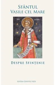 Despre sfintenie de Sfantul Vasile cel Mare