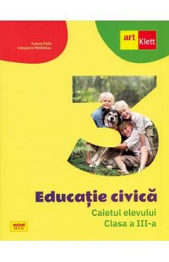 Educatie civica - Clasa 3 - Caietul elevului