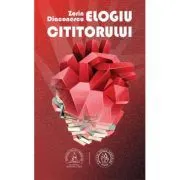 Elogiu cititorului. Un documentar al (re)cunoasterii emotionale de sine de Zorin Diaconescu