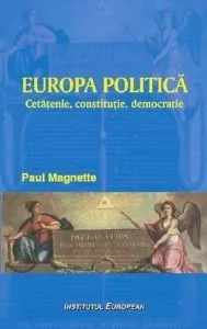 Europa politica: cetatenie, constitutie, democratie