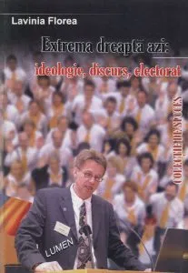 Extrema dreapta azi: ideologie, discurs, electorat de Lavinia Florea